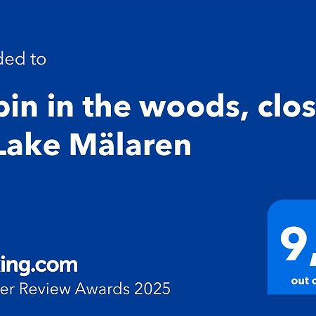 Cabin In The Woods, Close To Lake Maelaren Εσκιλστούνα Εξωτερικό φωτογραφία
